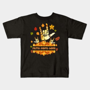 ASL Faith Hope Love Halloween Thanksgiving Autumn Christmas Kids T-Shirt